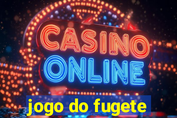 jogo do fugete